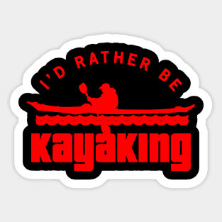 i'd rather be kayaking Sticker